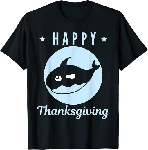 Happy Thanksgiving Orca Whale Dolphin Lovers Funny T-Shirt